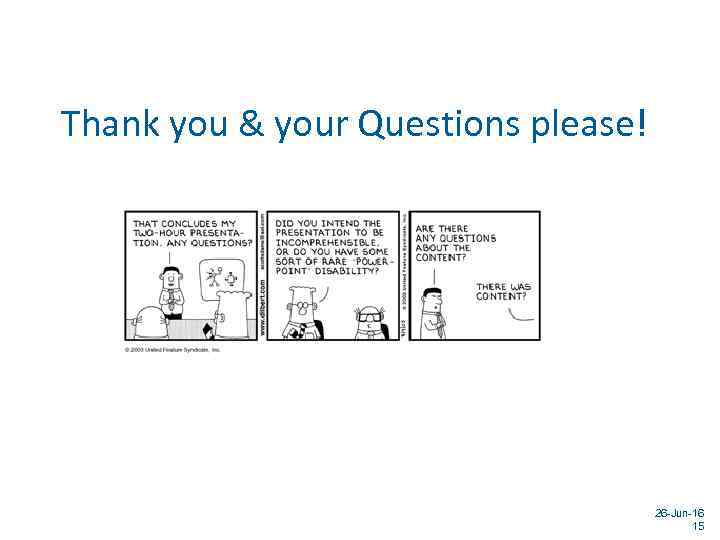 Thank you & your Questions please! 26 -Jun-16 15 