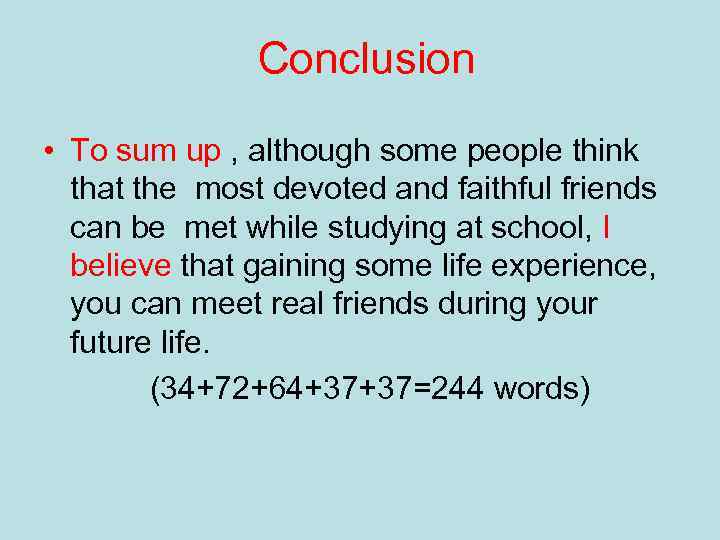 Conclusion • To sum up , although some people think that the most devoted