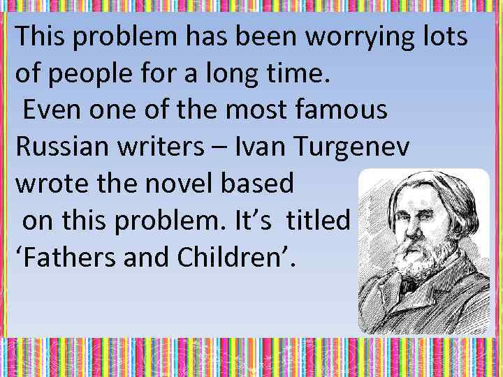 This problem has been worrying lots of people for a long time. Even one