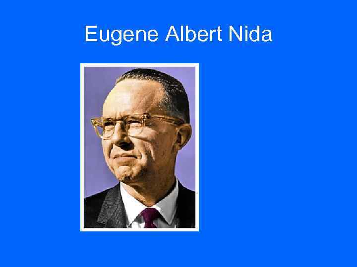 Eugene Albert Nida 