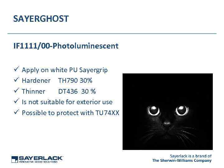 SAYERGHOST IF 1111/00 -Photoluminescent ü ü ü Apply on white PU Sayergrip Hardener TH