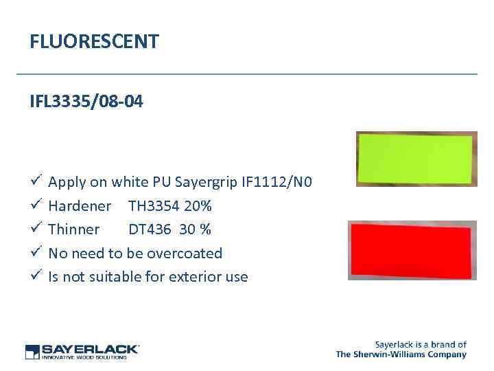 FLUORESCENT IFL 3335/08 -04 ü ü ü Apply on white PU Sayergrip IF 1112/N