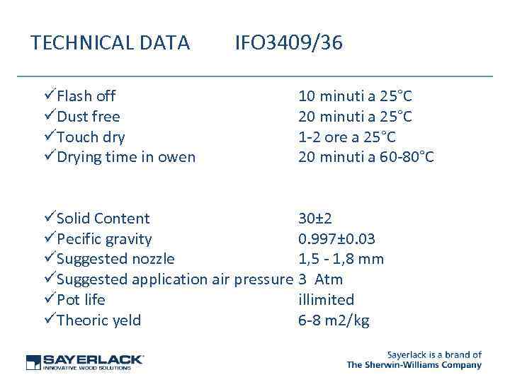 TECHNICAL DATA üFlash off üDust free üTouch dry üDrying time in owen IFO 3409/36