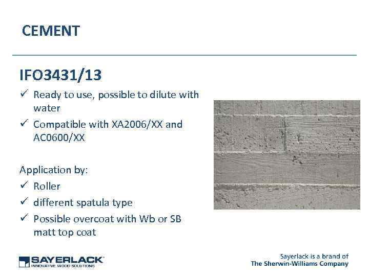 CEMENT IFO 3431/13 ü Ready to use, possible to dilute with water ü Compatible