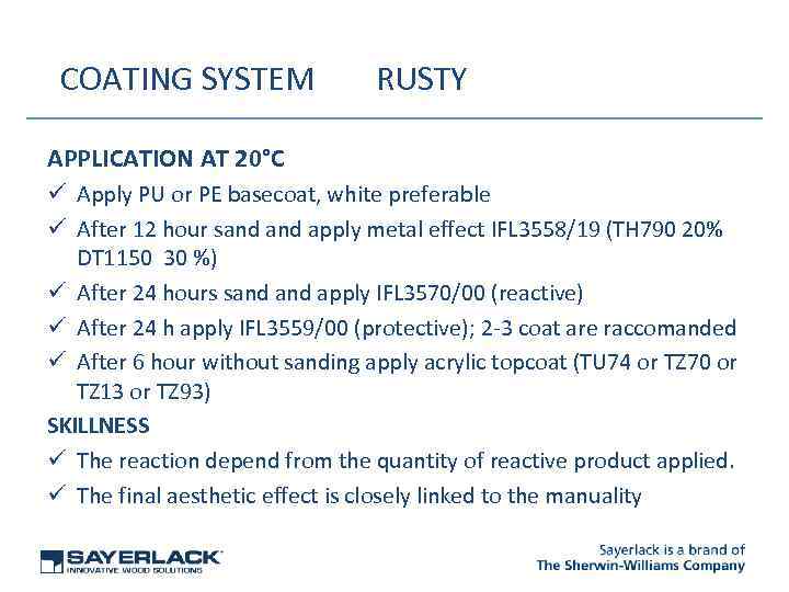 COATING SYSTEM RUSTY APPLICATION AT 20°C ü Apply PU or PE basecoat, white preferable