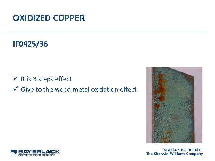 OXIDIZED COPPER IF 0425/36 ü It is 3 steps effect ü Give to the