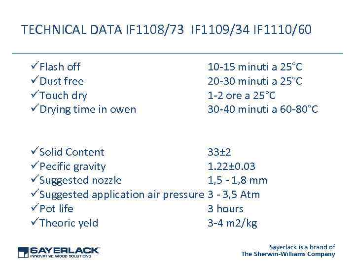 TECHNICAL DATA IF 1108/73 IF 1109/34 IF 1110/60 üFlash off üDust free üTouch dry