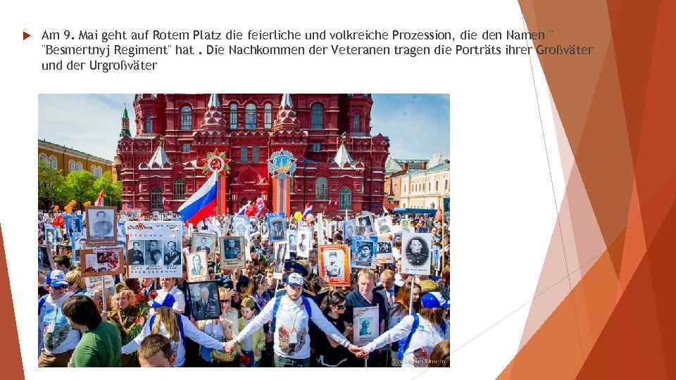  Am 9. Mai geht auf Rotem Platz die feierliche und volkreiche Prozession, die