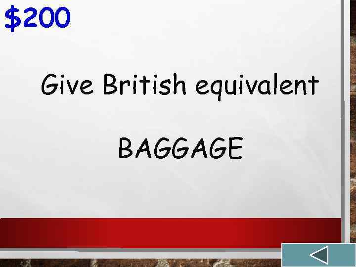 $200 Give British equivalent BAGGAGE 