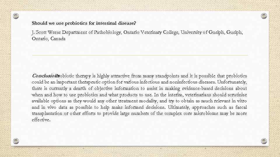 Should we use probiotics for intestinal disease? J. Scott Weese Department of Pathobiology, Ontario