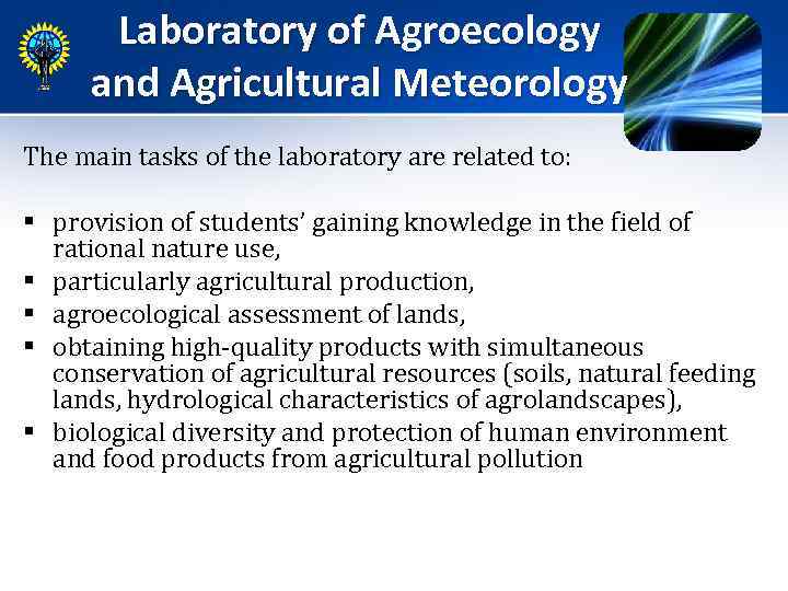 Laboratory of Agroecology and Agricultural Meteorology The main tasks of the laboratory are related