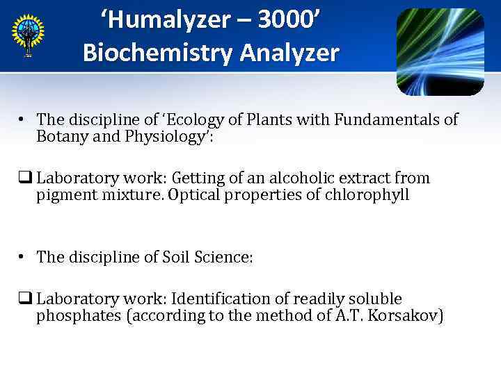 ‘Humalyzer – 3000’ Biochemistry Analyzer • The discipline of ‘Ecology of Plants with Fundamentals