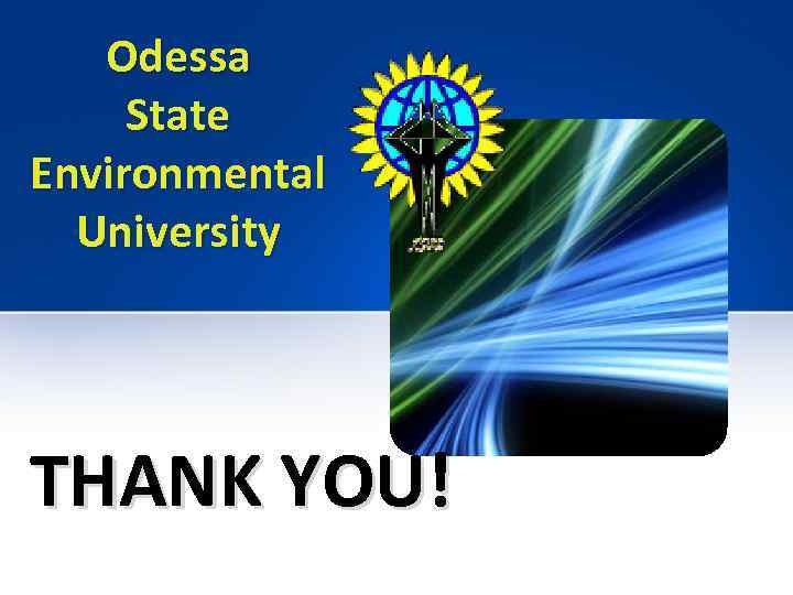 Odessa State Environmental University THANK YOU! 