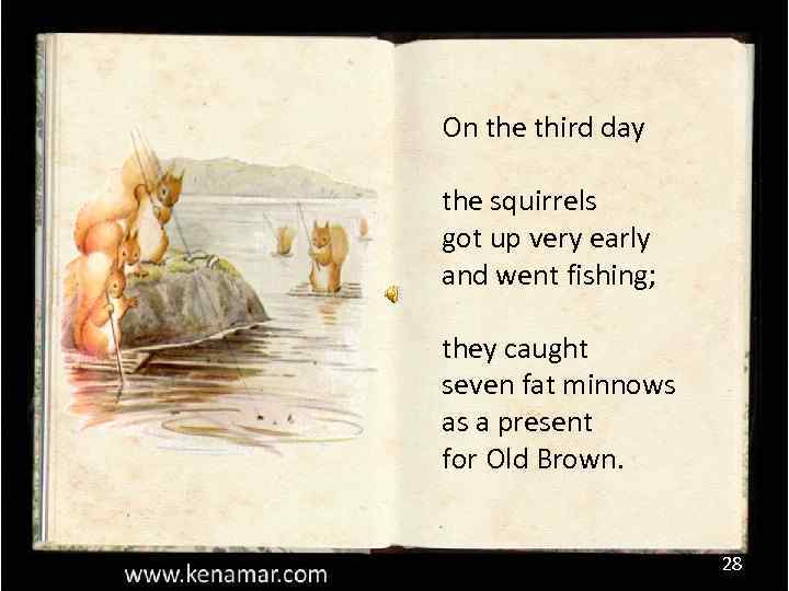 On the third day the squirrels got up very early and went fishing; they