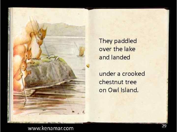 They paddled over the lake and landed under a crooked chestnut tree on Owl