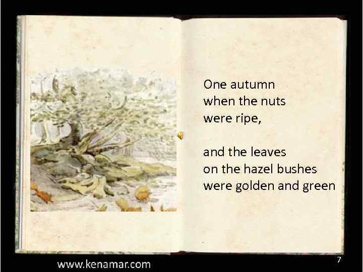 One autumn when the nuts were ripe, and the leaves on the hazel bushes