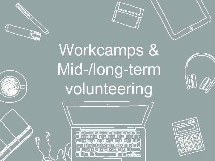 Workcamps & Mid-/long-term volunteering 