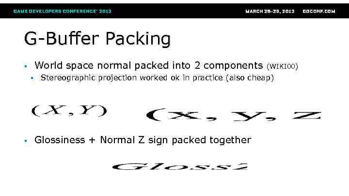 G-Buffer Packing World space normal packed into 2 components § § § (WIKI 00)