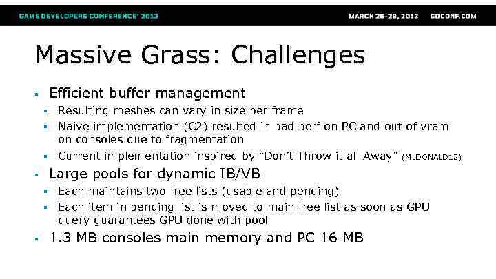 Massive Grass: Challenges Efficient buffer management § § Large pools for dynamic IB/VB §