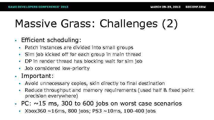 Massive Grass: Challenges (2) Efficient scheduling: § § § Patch instances are divided into