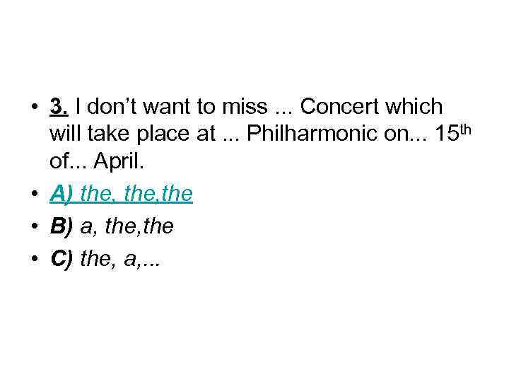  • 3. I don’t want to miss. . . Concert which will take