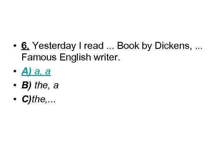  • 6. Yesterday I read. . . Book by Dickens, . . .