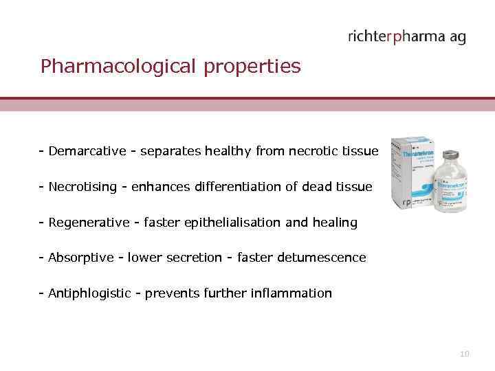 Pharmacological properties - Demarcative - separates healthy from necrotic tissue - Necrotising - enhances