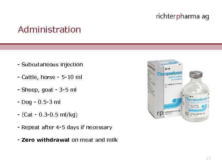 Administration - Subcutaneous injection - Cattle, horse - 5 -10 ml - Sheep, goat