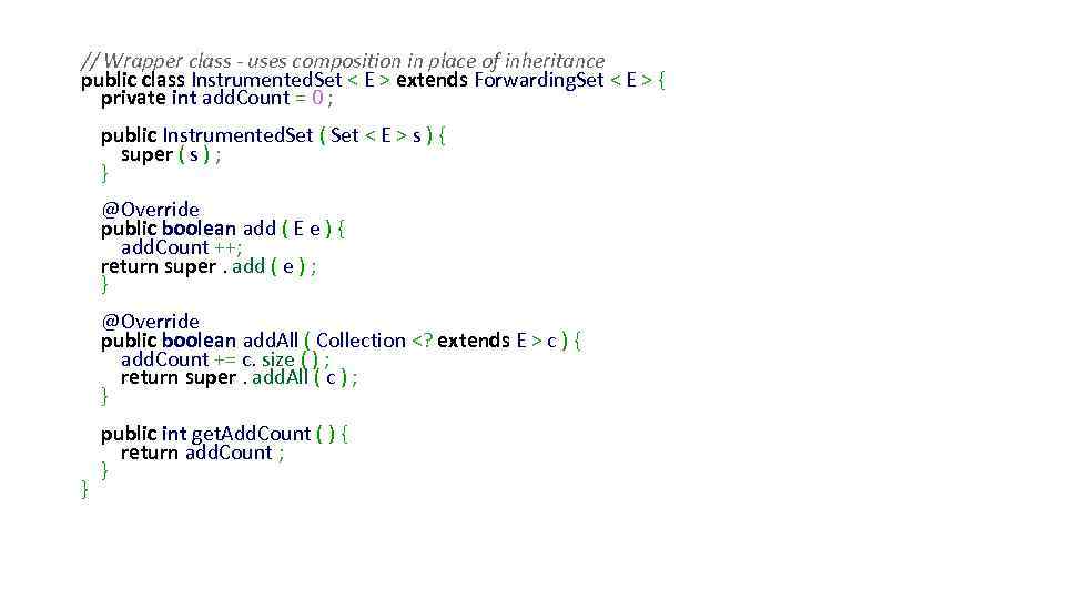 // Wrapper class - uses composition in place of inheritance public class Instrumented. Set