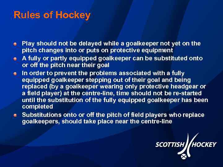 Rules of Hockey Play should not be delayed while a goalkeeper not yet on