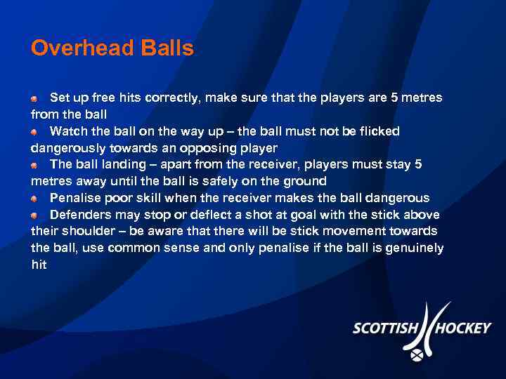 Overhead Balls Set up free hits correctly, make sure that the players are 5