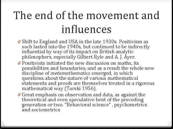 The end of the movement and influences 0 Shift to England USA in the