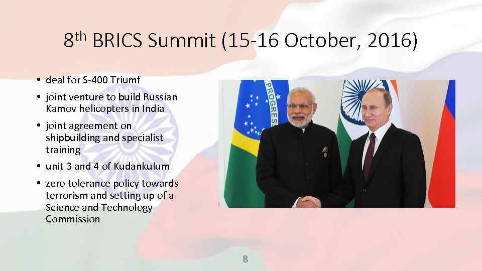 8 th BRICS Summit (15 -16 October, 2016) • deal for S-400 Triumf •