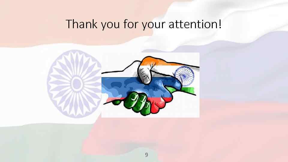 Thank you for your attention! 9 