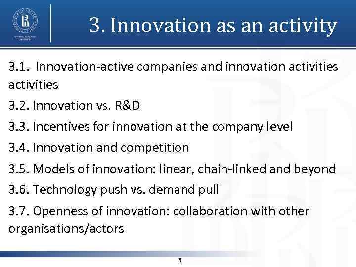 3. Innovation as an activity 3. 1. Innovation-active companies and innovation activities 3. 2.