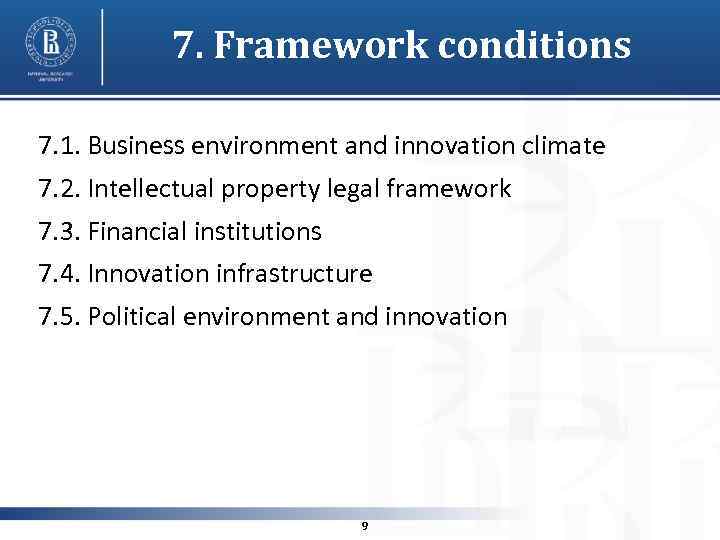 7. Framework conditions 7. 1. Business environment and innovation climate 7. 2. Intellectual property