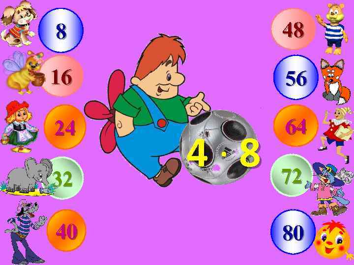 8 48 16 56 24 64 32 40 4· 8 72 80 