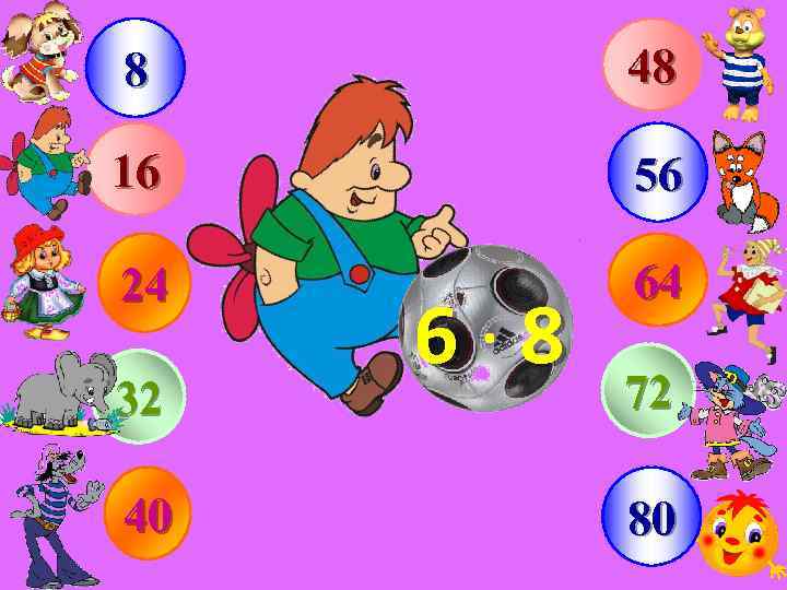 8 48 16 56 24 64 32 40 6· 8 72 80 