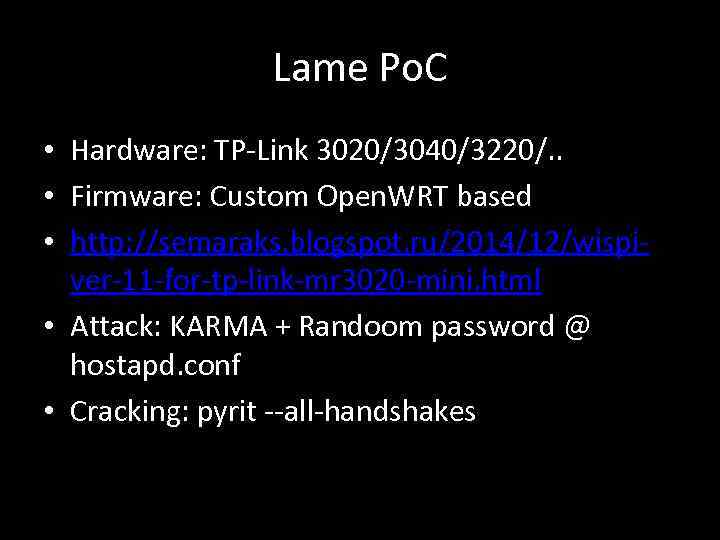 Lame Po. C • Hardware: TP-Link 3020/3040/3220/. . • Firmware: Custom Open. WRT based