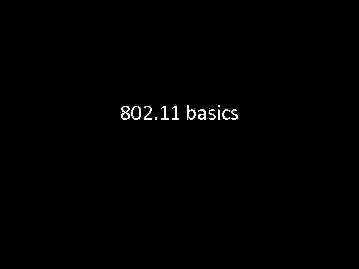 802. 11 basics 