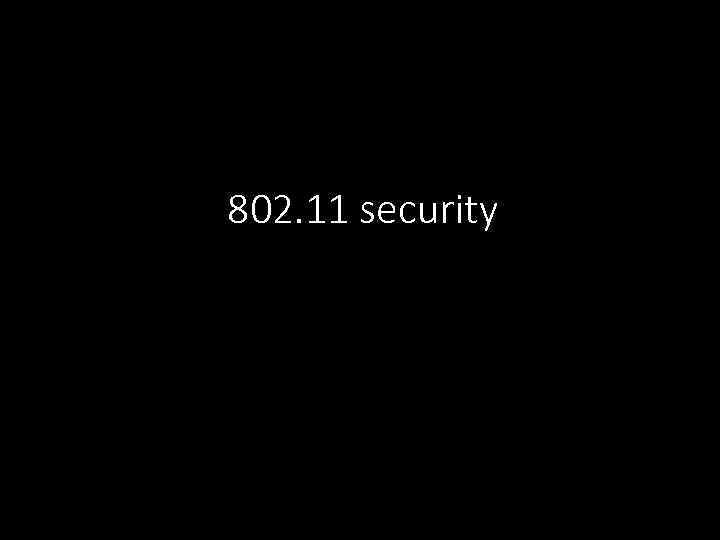 802. 11 security 