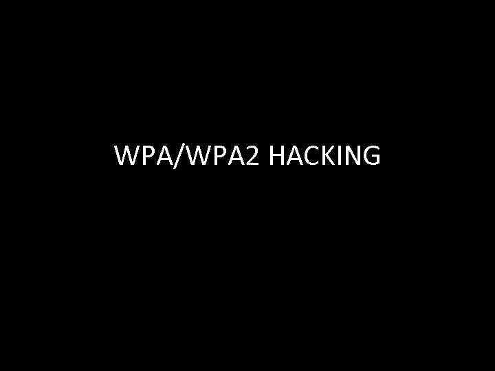 WPA/WPA 2 HACKING 