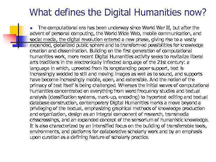 What defines the Digital Humanities now? The computational era has been underway since World