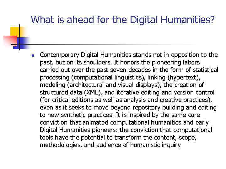 What is ahead for the Digital Humanities? n Contemporary Digital Humanities stands not in