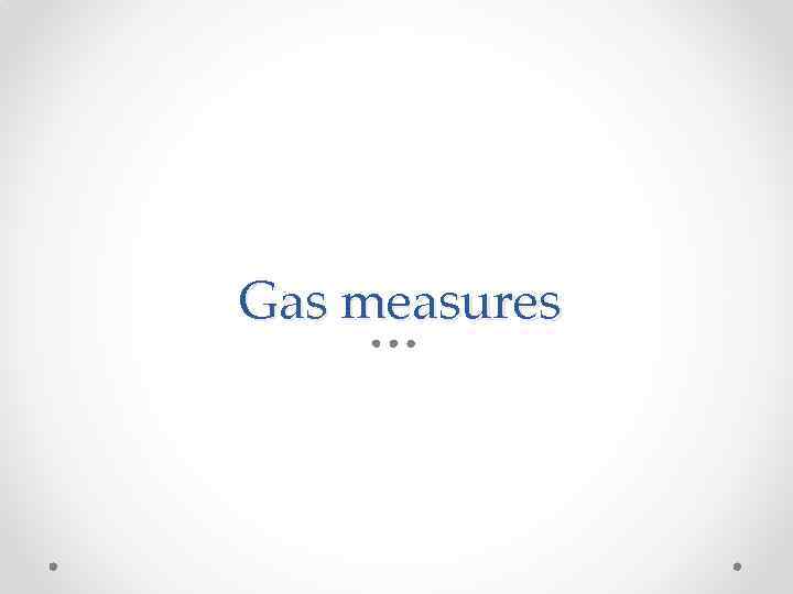 Gas measures 