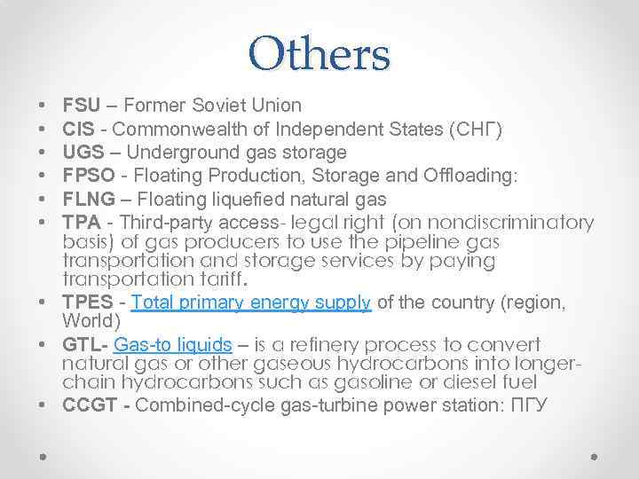 Others • • • FSU – Former Soviet Union CIS - Commonwealth of Independent