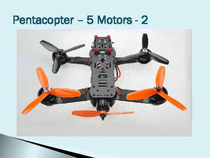 Pentacopter – 5 Motors - 2 