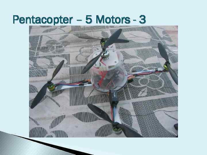 Pentacopter – 5 Motors - 3 