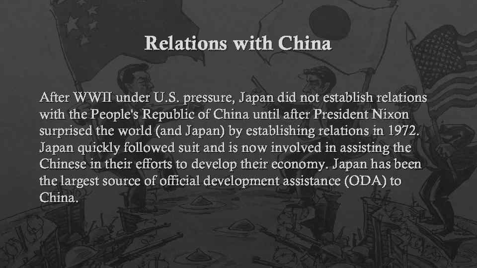 Relations with China After WWII under U. S. pressure, Japan did not establish relations