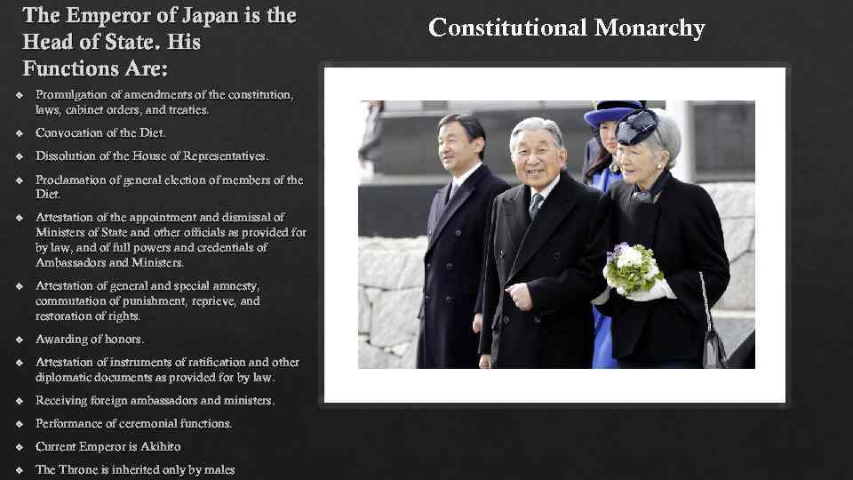 The Emperor of Japan is the Head of State. His Functions Are: v Promulgation
